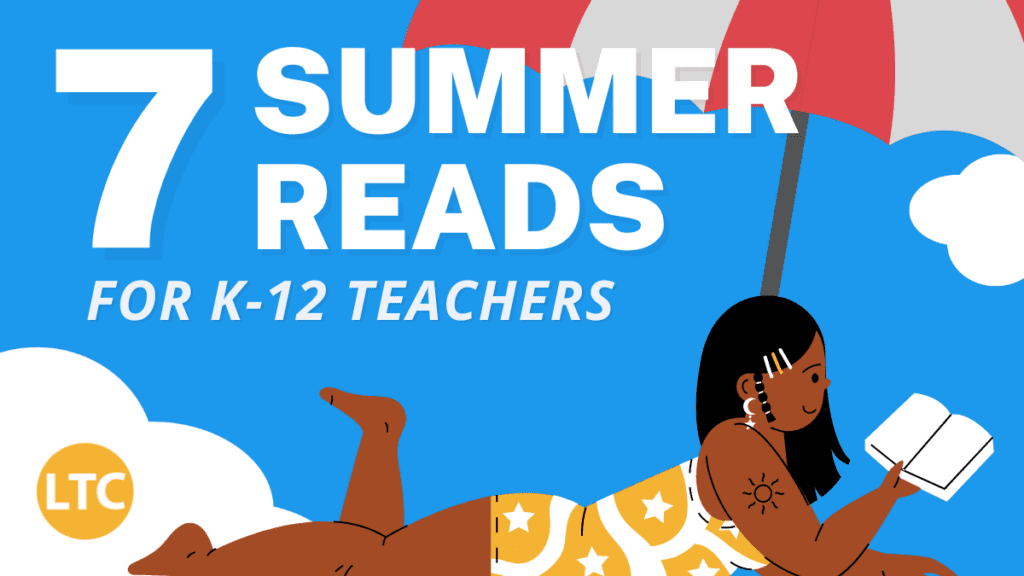 7 EdTech Books to Add to your Summer Reading List